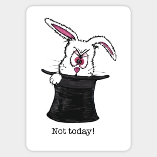 Not Today! Sticker